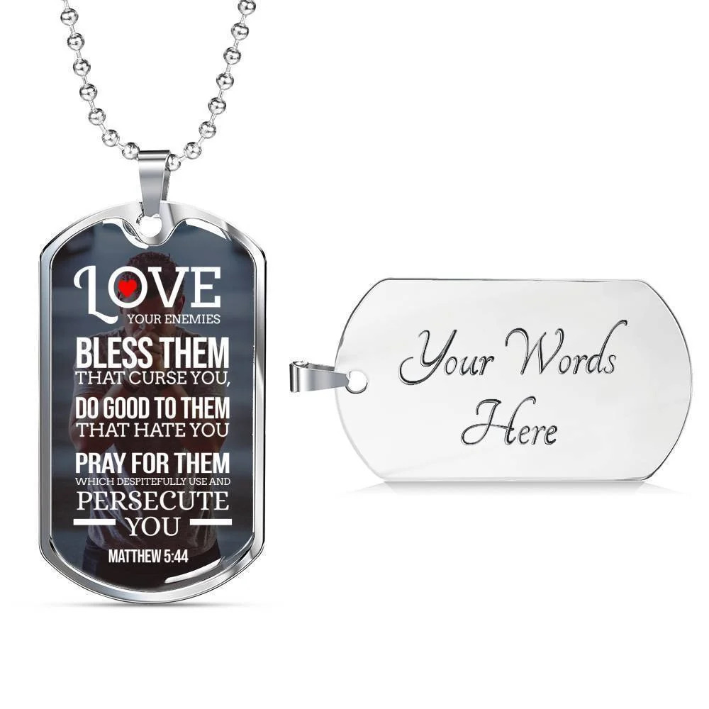 Love Your Enemies Matthew 5:44 Personalized Engraved Silver Dog Tag Necklace Cu